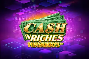 Cash 'N Riches Megaways